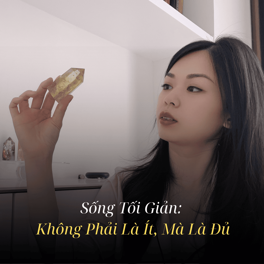 Sống Tối Giản: Không Phải Là Ít, Mà Là Đủ