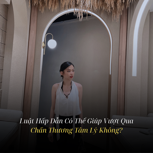 Luật Hấp Dẫn Có Thể Giúp Vượt Qua Chấn Thương Tâm Lý Không?