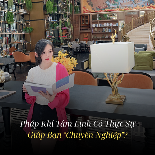 Pháp Khí Tâm Linh Có Thực Sự Giúp Bạn "Chuyển Nghiệp"?