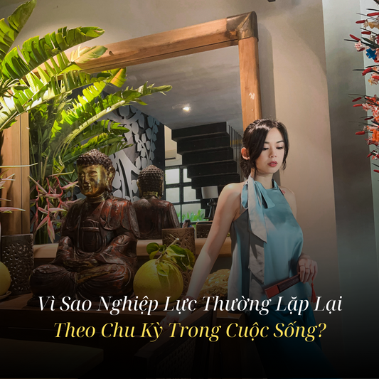 Vì Sao Nghiệp Lực Thường Lặp Lại Theo Chu Kỳ Trong Cuộc Sống?